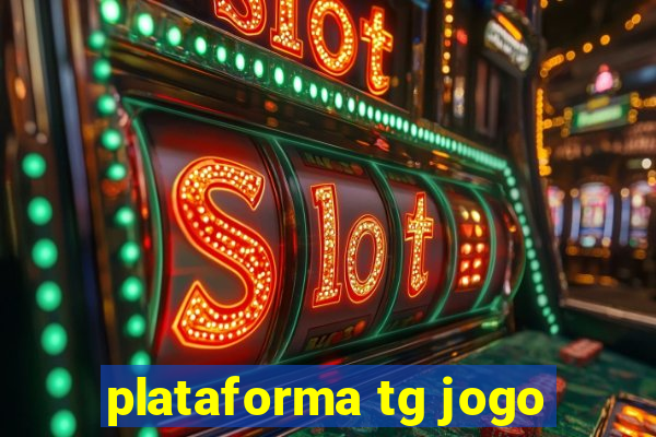 plataforma tg jogo